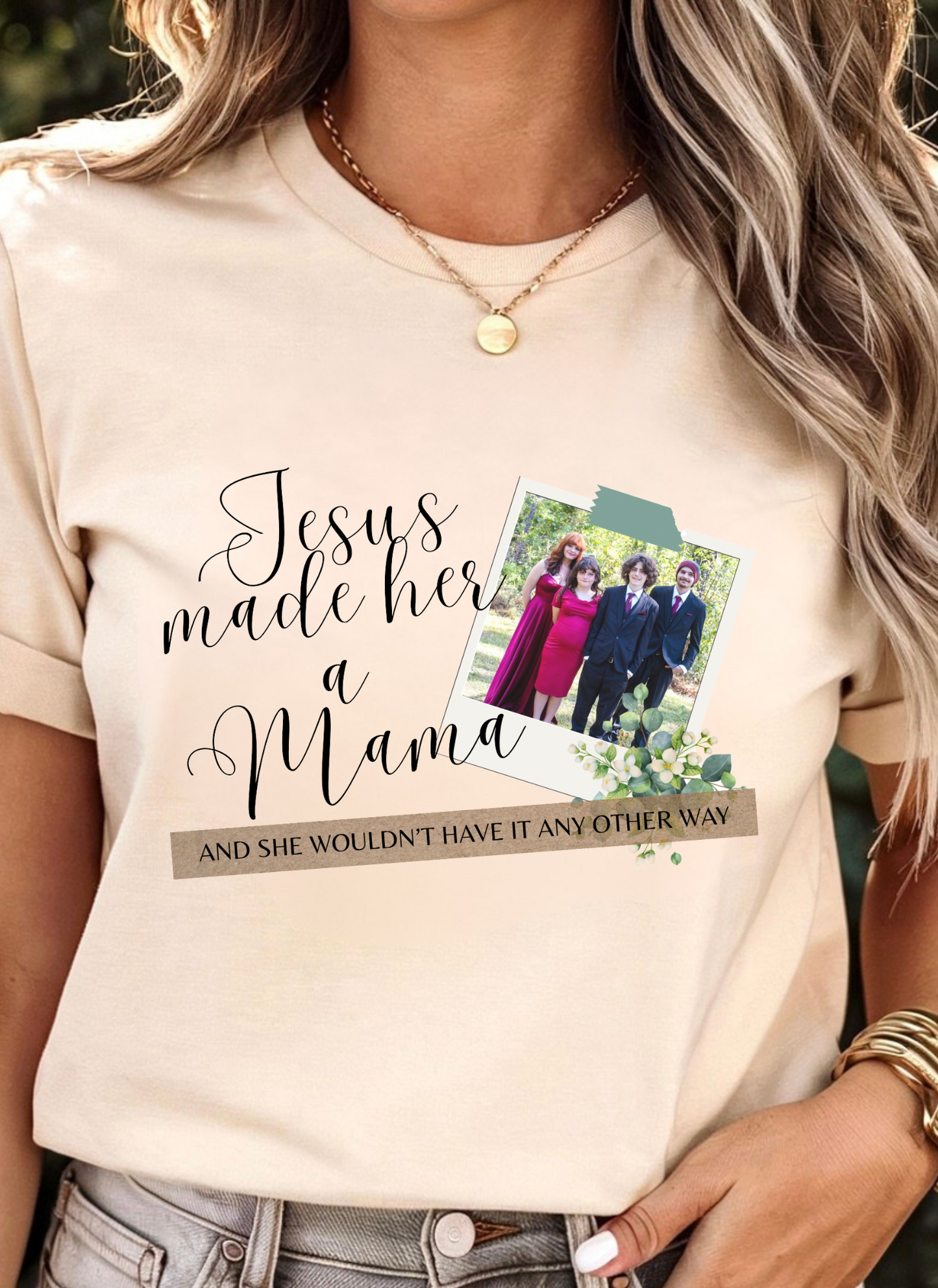 Jesus made her a Mama - Custom